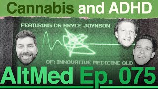 Cannabis and ADHD: Dr Bryce Joynson from Innovative Medicine (Altmed Ep.75)