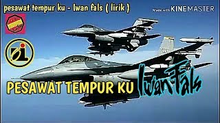 IWAN FALS - PESAWAT TEMPUR KU lirik 