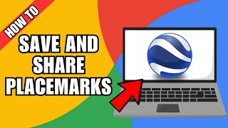 How To Save And Share Placemarks In Google Earth Pro