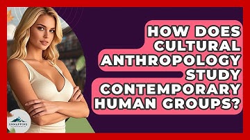 How Does Cultural Anthropology Study Contemporary Human Groups? - Unmapping Scandinavia