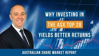 Почему инвестирование в акции топ-20 ASX приносит большую прибыль