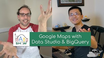 Google Maps with Data Studio & BigQuery (The Data Show, w/ Felipe Hoffa & Yufeng Guo)