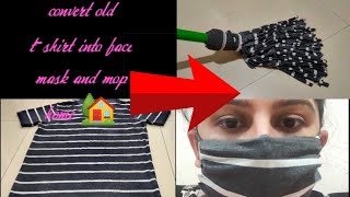 NO COST DIY- reuse old t-shirt make face mask and mop at ?,  ಮನೆಯಲ್ಲಿ ಸುಲಭವಾಗಿ face mask & mop ಮಾಡಿ.