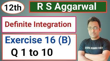 12th | Ex - 16 (B) | Q1 to 10  / R S Aggarwal / Definite integration / @ComedyTadka-i1i
