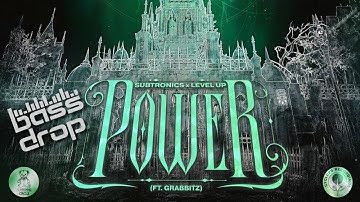 Subtronics x Level Up - Power (feat. Grabbitz)