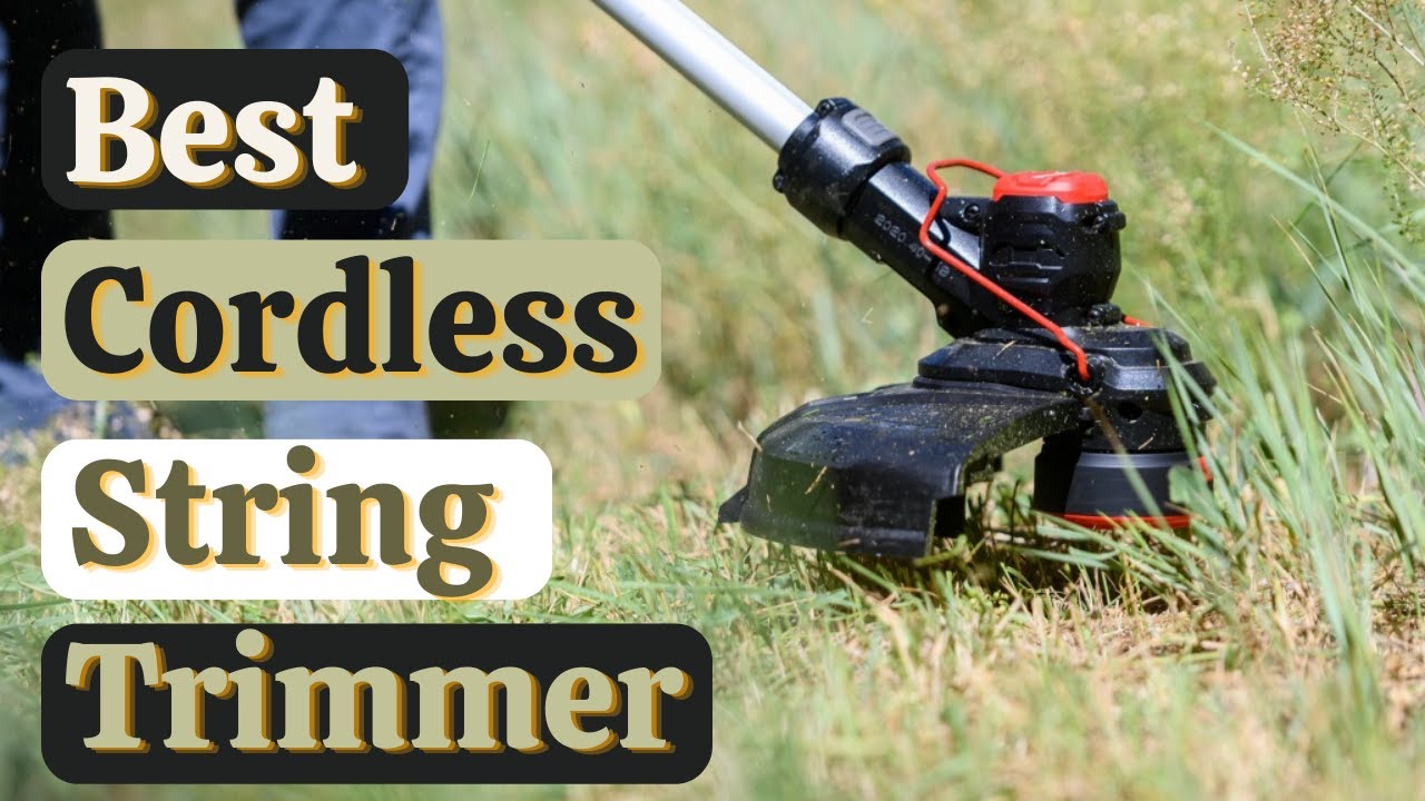 Best Cordless String Trimmer 2024  Top 10 Cordless String Trimmer Buying Guide