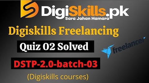 Digiskills freelancing quiz 2 batch 3 solution | digiskills freelancing