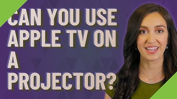 Can you use Apple TV on a projector?