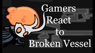 Gamers React To BrokenVessel - Hollow Knight