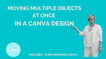 Tech Tip #24 - Moving Multiple Objects at Once in a Canva Design