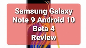 Samsung Galaxy Note 9 Android 10 Beta 4