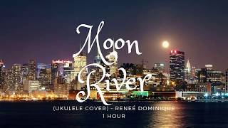 Moon River ukulele cover by Reneé Dominique 1 HOUR