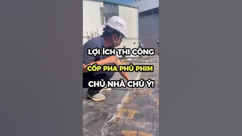 Lợi ích khi thi công cốp pha phủ phim - chủ nhà nên chú ý #thicong #coppha #shorts