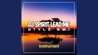 DJ Spirit Lead Me Style BWI - Inst