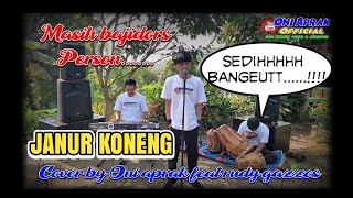 JANUR KONENG || Cover by #oniaprak #bajidor