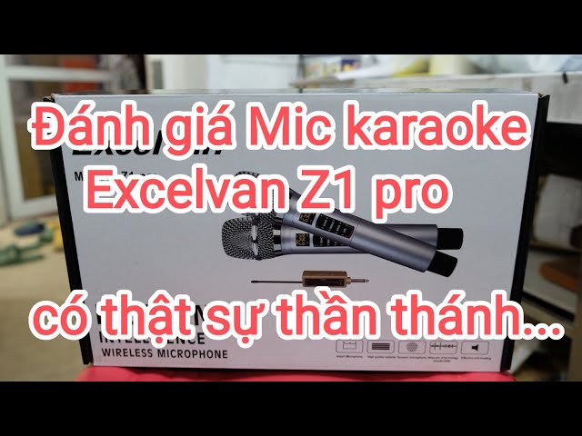 Excelvan z1 pro mở hộp đánh giá nhanh micro karaoke không dây giá tốt chất lượng nhất hiện nay