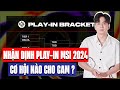 Nhn nh playin msi 2024  c hi no cho gam tin vo vng 2  blv hong sama