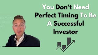 You Don't Need Perfect Timing To Be A Successful Investor by Carl Roberts 184 views 4 months ago 3 minutes, 52 seconds