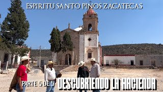 Parte 5 de 5 HACIENDA DE ESPIRITU SANTO Pinos Zacatecas