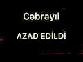 Cəbrayıl işğaldan azad edildi