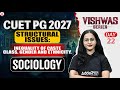 CUET PG Sociology 2027 | Structural Issues: Inequality of Caste, Class, Gender and Ethnicity