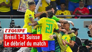 Brésil 1-0 Suisse : Le débrief du match (Coupe du monde 2022)