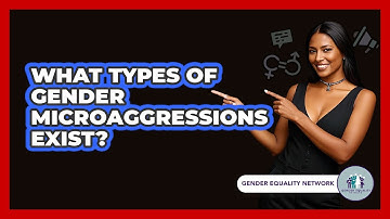 What Types Of Gender Microaggressions Exist?