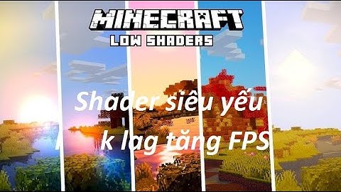 Top shader đẹp cho máy siêu yếu không lag ! Minecraft pc tăng fps