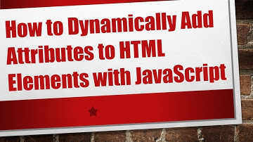 How to Dynamically Add Attributes to HTML Elements with JavaScript