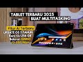 7 TABLET TERBARU RILIS 2025 Paling WORTH IT Buat Multitasking