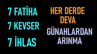 7 Fatiha 7 Kevser 7 İhlas Mucizesi..sevabı O Kadar Çok Ki Yazmakla Bitmez..herkes Dinlesin