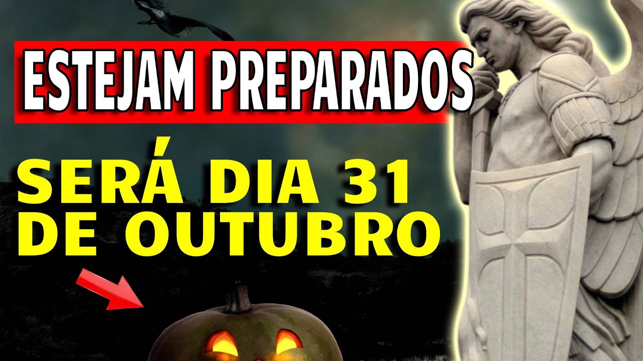 EVENTO MUNDIAL TERRÍVEL VAI ACONTECER DIA 31 DE OUTUBRO - MENSAGEM DE ...