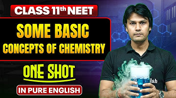 SOME BASIC CONCEPTS OF CHEMISTRY Class 11th ONE SHOT | Complete NEET Chemistry in Pure English