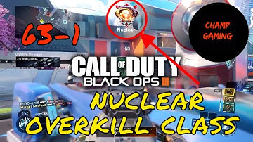 Black ops 3 nuclear with best overkill class setup on nuketown