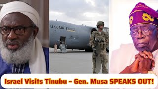 GEN. MUSA CALLS OUT SHEIKH GUMI, NORTHERNLEADERS ON SHIELDING ISWAP AS ISREALDEFENCE VISIT TINUBU