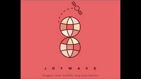 Joywave-Tongues feat Kopps (Big Data Remix) (Low pitch/Slowed down)