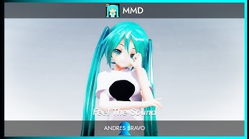 [MMD||MV||Dance] Feel the Sound feat, Andres Miku