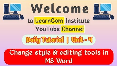 Change style & editing tools in MS Word 🎨 || Unit - 4 || LearnCom Institute 