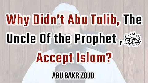 Why Didn’t Abu Talib, The Uncle Of the Prophet ﷺ, Accept Islam? | Abu Bakr Zoud