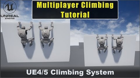 Multiplayer Climbing System - Unreal Engine 4/5