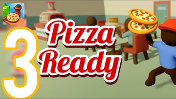 Pizza Ready! - Gameplay Walkthrough Part 03 (Android, iOS)