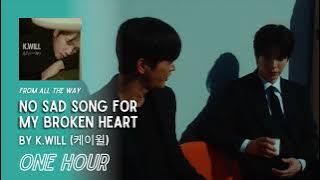 Download lagu No Sad Song For My Broken Heart (내게 어울릴 이별 노래가 없어) By K.will (케이윌) | One Hour Loop
