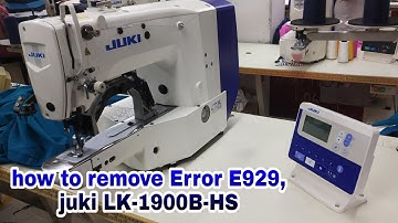 how to remove Error E929, juki LK-1900B-HS, Bartack Sewing Machine
