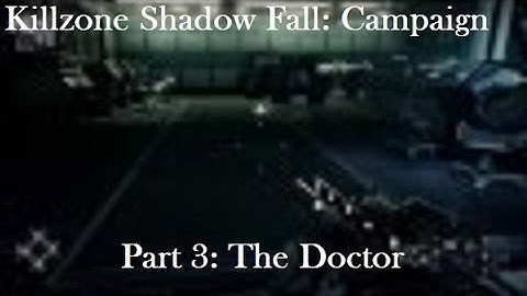 Killzone Shadow Fall: Campaign Part 3: The Doctor