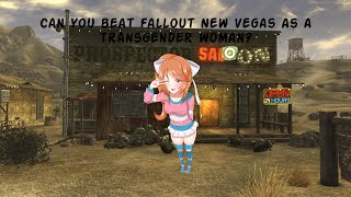 Can you beat Fallout New Vegas as a Transgender woman?