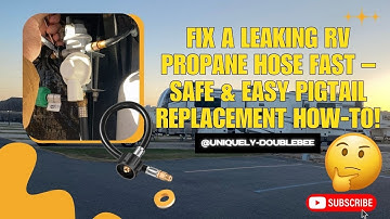 Fix a Leaking RV Propane Hose Fast – Safe & Easy Pigtail Replacement How-To! #uniquelydoublebee