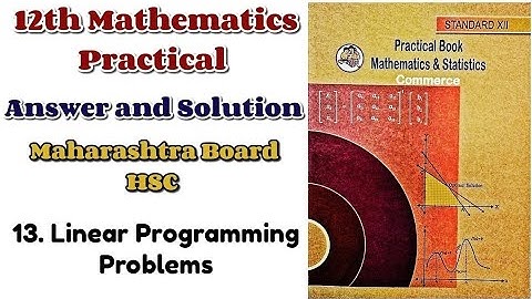 13. Linear Programming Problems | Practical No.13 | Class 12th Mathematics  | 12th maths practical