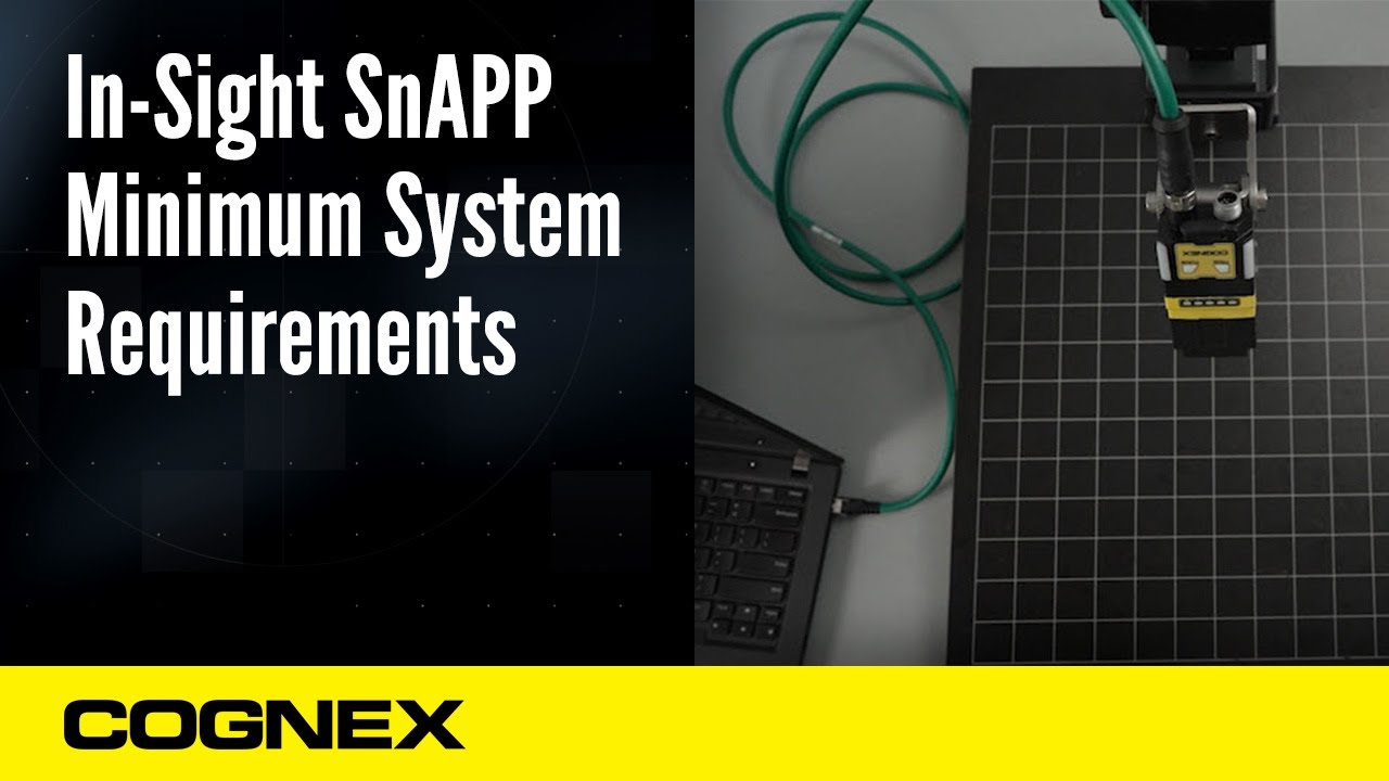 InSight SnAPP Sensor Minimum System Requirements Overview Cognex