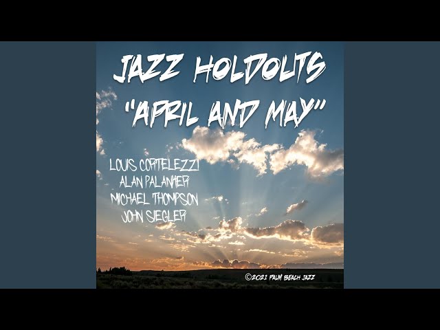 Jazz Holdouts - April and May