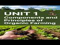 UNIT 1 Components and Principles of Organic Farming principle of organic farming B.Sc Ag II Semester